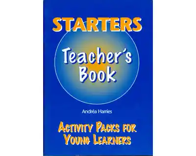 Starters Teacher'S Book: Activity Packs Four Young Learners