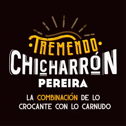 Tremendo Chicharrón Pereira