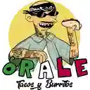 Orale Tacos y Burritos