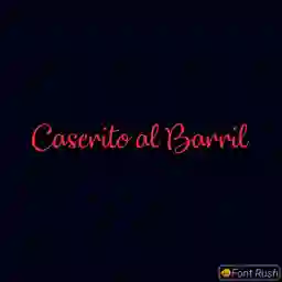 Caserito al Barril a Domicilio