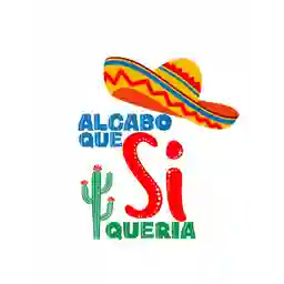 Al Cabo que Si Queria  a Domicilio