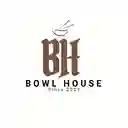 Bh Bowl House