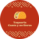 Taqueria Canta y No Llores